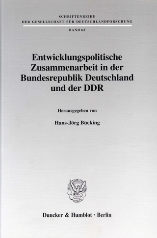 Entwicklungspolitische Zusammenarbeit in der Bundesrepublik Deutschland und der DDR. - Hans-Jörg Bücking