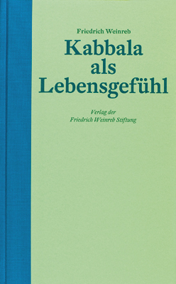 Kabbala als Lebensgefühl - Friedrich Weinreb