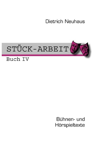 STÜCK-ARBEIT Buch 4 - Dietrich Neuhaus