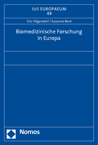 Biomedizinische Forschung in Europa - Eric Hilgendorf; Susanne Beck
