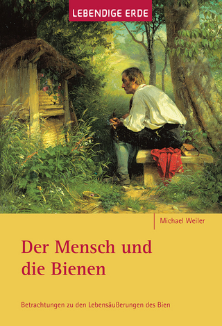 Der Mensch und die Bienen - Michael Weiler