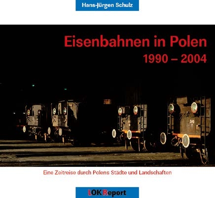 Eisenbahnen in Polen 1990-2004 - Hans J Schulz