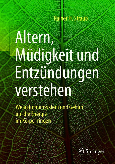 Altern, Müdigkeit und Entzündungen verstehen -  Rainer H. Straub