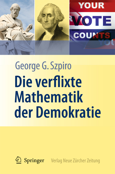 Die verflixte Mathematik der Demokratie - George G. Szpiro