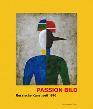 Passion Bild ? Russische Kunst seit 1970 - Arina Kowner