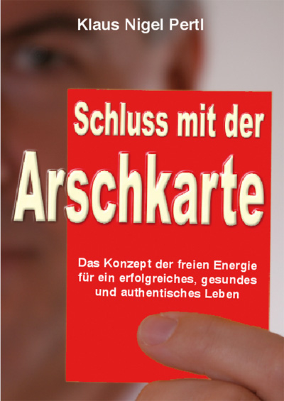 Schluss mit der Arschkarte - Klaus N Pertl