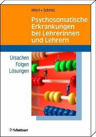 Psychosomatische Erkrankungen bei Lehrerinnen und Lehrern - Andreas Hillert; Edgar Schmitz