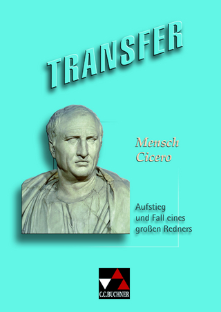 Transfer. Die Lateinlektüre / Mensch Cicero - Clement Utz; Christian Zitzl