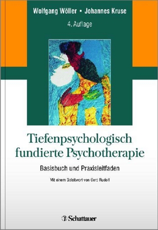 Tiefenpsychologisch fundierte Psychotherapie - Johannes Kruse; Wolfgang Wöller