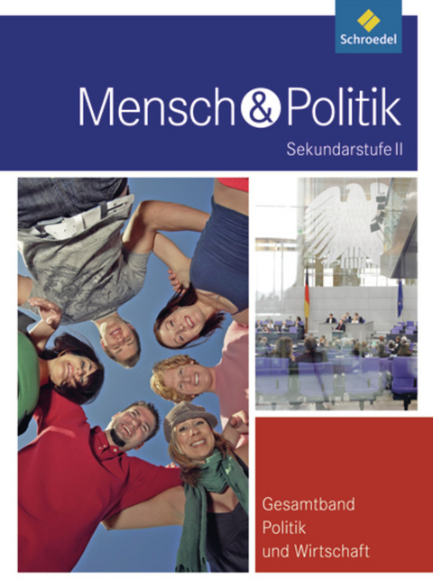Mensch und Politik SII - Gesamtband Politik und Wirtschaft - Dietrich Heither, Egbert Klöckner, Hartmann Wunderer