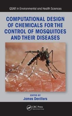 Computational Design of Chemicals for the Control of Mosquitoes and Their Diseases - 