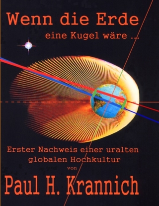 Wenn die Erde eine Kugel wäre... - Paul H Krannich