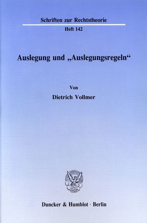 Auslegung und "Auslegungsregeln". - Dietrich Vollmer