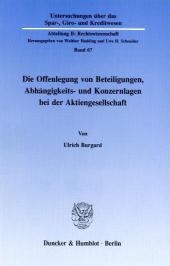 Die Offenlegung von Beteiligungen, Abhängigkeits- und Konzernlagen bei der Aktiengesellschaft. - Ulrich Burgard