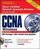 CCNA Cisco Certified Network Associate Wireless Study Guide (Exam 640-721) - Henry Chou;  Michael Kang