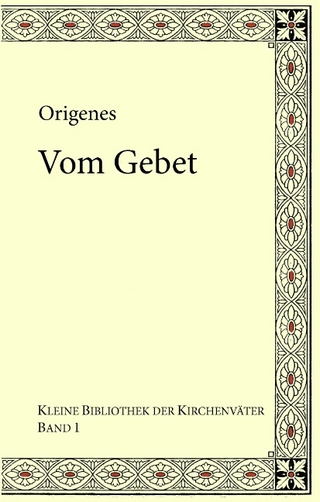 Origenes: Vom Gebet - Gregor Emmenegger; Paul Koetschau