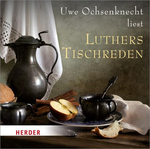 Luthers Tischreden - Martin Luther