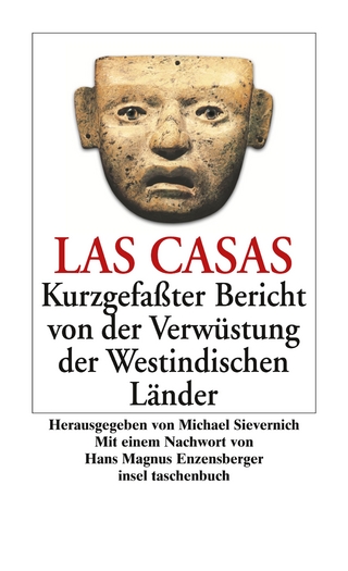 Kurzgefaßter Bericht von der Verwüstung der Westindischen Länder - Bartolomé de Las Casas; Michael Sievernich