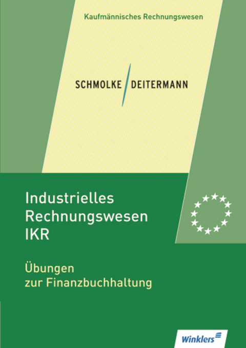 Industrielles Rechnungswesen - IKR - Wolf-Dieter Rückwart, Manfred Deitermann, Bianca Clasen, Siegfried Schmolke