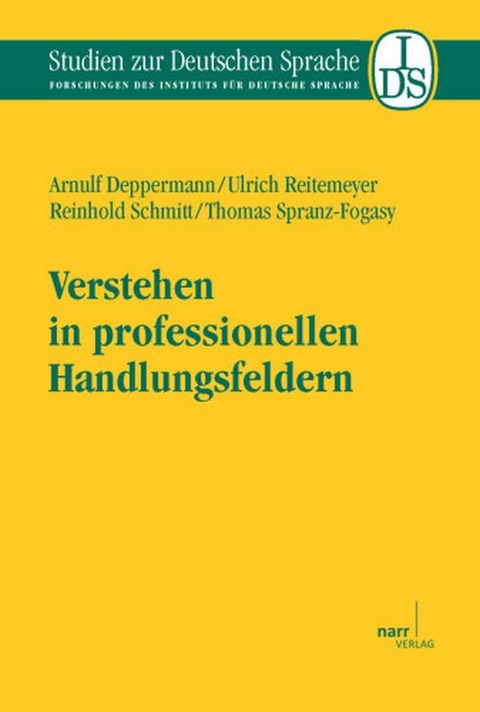 Verstehen in professionellen Handlungsfeldern - Arnulf Deppermann, Ulrich Reitemeier, Reinhold Schmitt, Thomas Spranz-Fogasy
