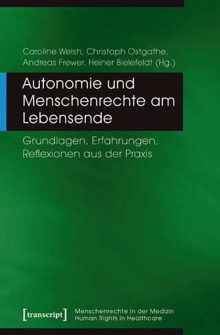 Autonomie und Menschenrechte am Lebensende - Caroline Welsh; Christoph Ostgathe; Andreas Frewer; Heiner Bielefeldt