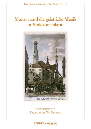 Mozart und die geistliche Musik in Süddeutschland - Friedrich Wilhelm Riedel