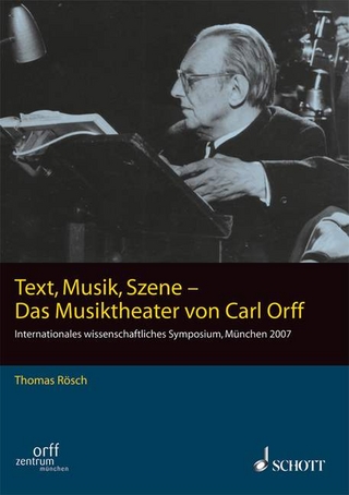 Text, Musik, Szene - Das Musiktheater von Carl Orff - Carl Orff; Thomas Rösch