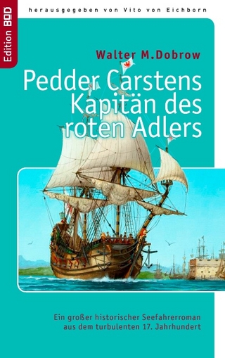 Pedder Carstens  Kapitän des roten Adlers - Vito von Eichborn; Walter M. Dobrow