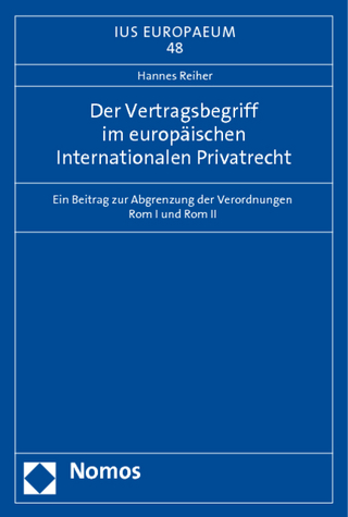 Der Vertragsbegriff im europäischen Internationalen Privatrecht - Hannes Reiher