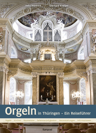 Orgeln in Thüringen - Felix Friedrich; Eberhard Kneipel