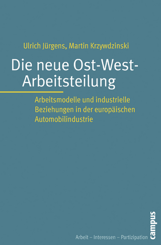 Die neue Ost-West-Arbeitsteilung - Ulrich Jürgens; Martin Krzywdzinski