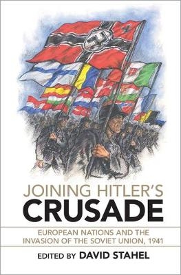 Joining Hitler's Crusade - David Stahel