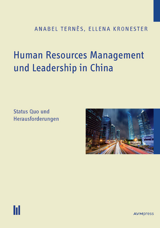 Human Resources Management und Leadership in China - Anabel Ternès; Elena Kronester