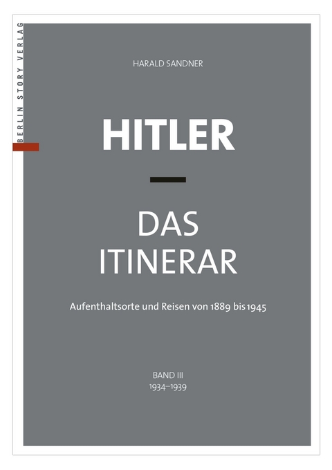Hitler – Das Itinerar (Band III) - Harald Sandner