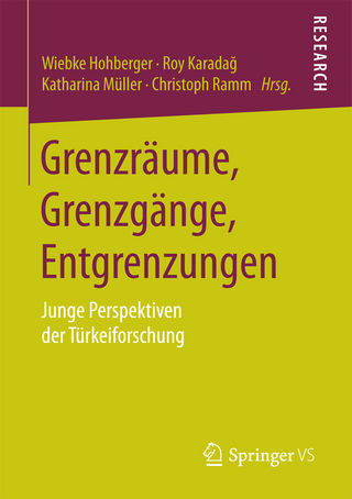 Grenzräume, Grenzgänge, Entgrenzungen - Wiebke Hohberger; Roy Karadag; Katharina Müller; Christoph Ramm