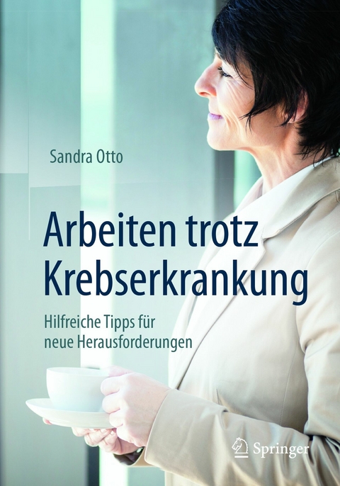Arbeiten trotz Krebserkrankung - Sandra Otto