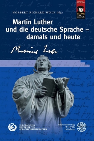 Martin Luther und die deutsche Sprache - damals und heute - Norbert Richard Wolf