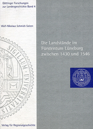 Die Landstände im Fürstentum Lüneburg zwischen 1430 und 1546 - Wolf-Nikolaus Schmidt-Salzen