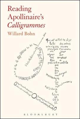 Reading Apollinaire's Calligrammes - Bohn Willard Bohn