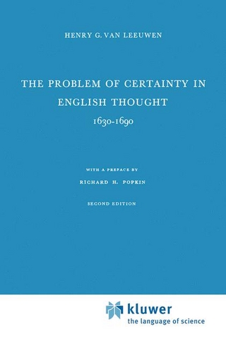 Problem of Certainty in English Thought 1630-1690 - Henry G. van Leeuwen