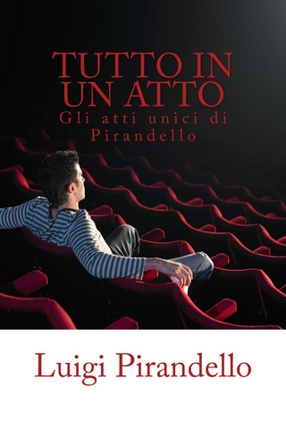 Tutto in un atto - Luigi Pirandello