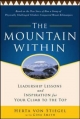 Mountain Within:  Leadership Lessons and Inspiration for Your Climb to the Top - Herta Von Stiegel