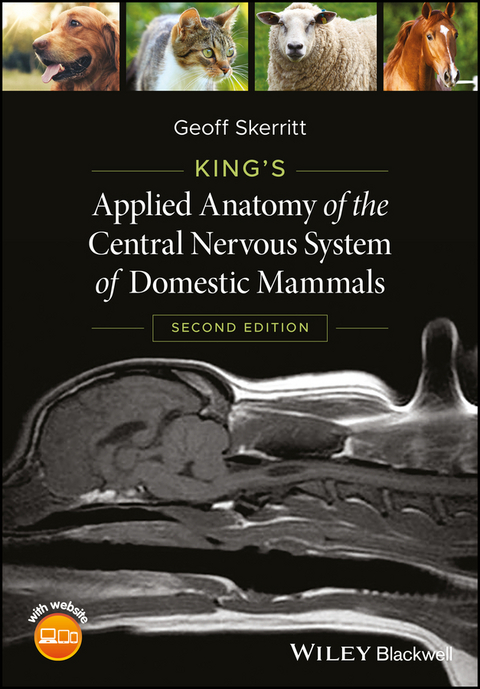King's Applied Anatomy of the Central Nervous System of Domestic Mammals -  Geoff Skerritt