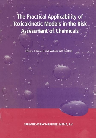 Practical Applicability of Toxicokinetic Models in the Risk Assessment of Chemicals - J. Kruse; W.K. de Raat; H. Verhaar