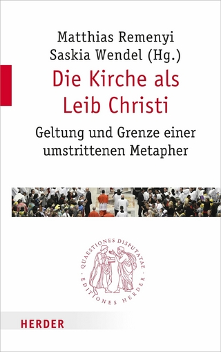 Die Kirche als Leib Christi - Matthias Remenyi; Saskia Wendel