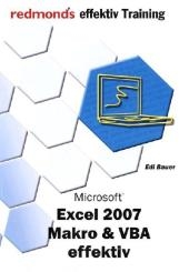 Microsoft Excel 2007 Makro & VBA effektiv - Edi Bauer