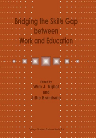 Bridging the Skills Gap between Work and Education - Jittie Brandsma; W.J. Nijhof