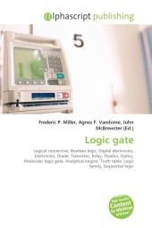 Logic Gate - Frederic P Miller, Agnes F Vandome, John McBrewster