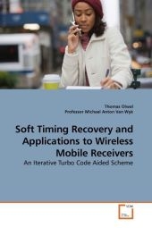 Soft Timing Recovery and Applications to Wireless Mobile Receivers - Thomas Olwal, Michael Anton Van Wyk