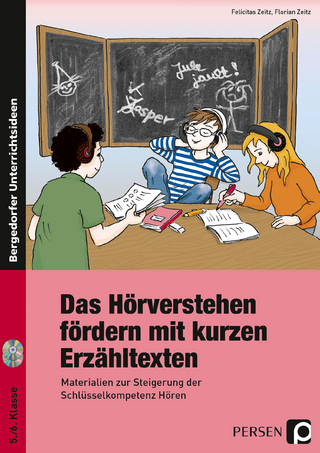 Das Hörverstehen fördern mit kurzen Erzähltexten - Felicitas Zeitz; Florian Zeitz